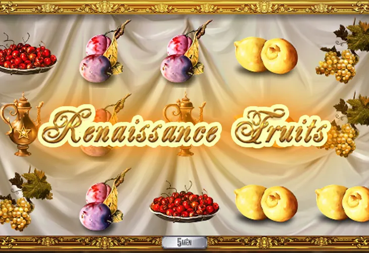 Игровой автомат Renaissance Fruits от 5MEN